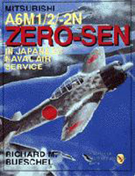 JAPANESE NAVAL AND ARMY AIR FORCE AIRCRAFT OF WWII SERIES MITSUBISHI A6M-1-2-2N ZERO-SEN