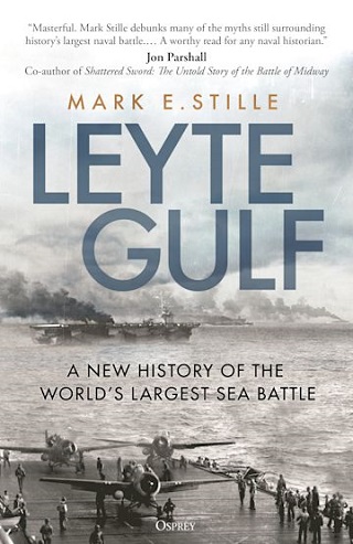 LEYTE GULF A NEW HISTORY OF THE WORLD'S LARGEST SEA BATTLE