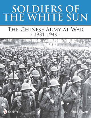 SOLDIERS OF THE WHITE SUN THE CHINESE ARMY AT WAR 1931 - 1949