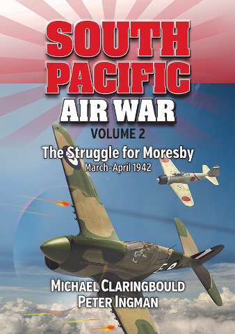 SOUTH PACIFIC AIR WAR VOLUME 2 THE STRUGGLE FOR MORESBY MARCH-APRIL 1942