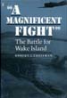 A MAGNIFICENT FIGHT THE BATTLE FOR WAKE ISLAND