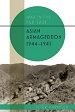 ASIAN ARMAGEDDON 1944 - 1945