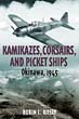 KAMIKAZES CORSAIRS AND PICKET SHIPS OKINAWA 1945