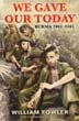 WE GAVE OUR TODAY BURMA 1941 - 1945