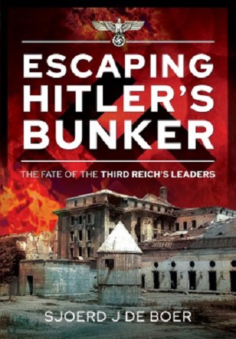 ESCAPING HITLER'S BUNKER: THE FATE OF THE THIRD REICH'S LEADERS