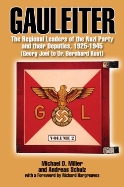 GAULEITER VOLUME 2 THE REGIONAL LEADERS OF THE NAZI PARTY AND THEIR DEPUTIES, 1925-1945