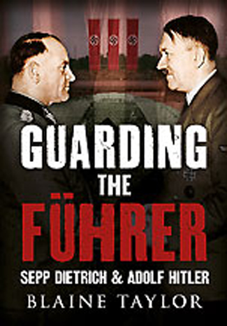 GUARDING THE FUHRER SEPP DIETRICH & ADOLF HITLER