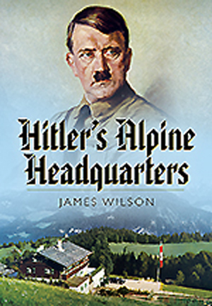 HITLER'S ALPINE HEADQUARTERS