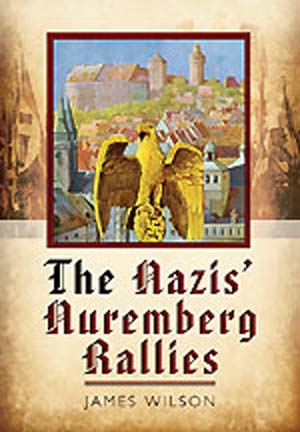 THE NAZIS' NUREMBERG RALLIES