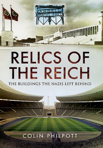 RELICS OF THE REICH THE BUILDINGS THE NAZIS LEFT BEHIND