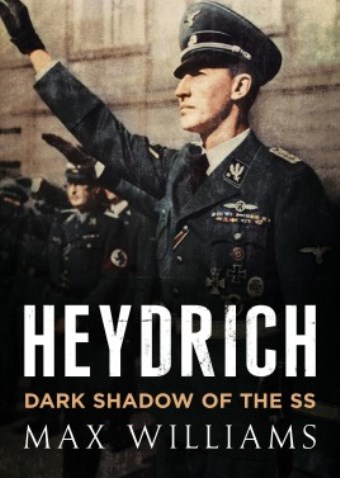 HEYDRICH DARK SHADOW OF THE SS