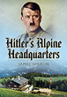 HITLER'S ALPINE HEADQUARTERS