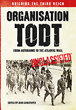 ORGANISATION TODT FROM AUTOBAHNS TO THE ATLANTIC WALL