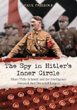THE SPY IN HITLER'S INNER CIRCLE: HANS-THILO SCHMIDT AND THE INTELLIGENCE NETWORK THAT DECODED ENIGMA