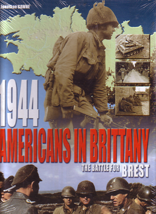 1944 AMERICANS IN BRITTANY THE BATTLE FOR BREST