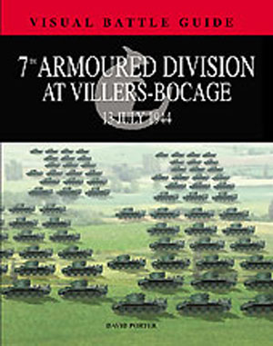 7TH ARMOURED DIVISION AT VILLERS BOCAGE 13 JUNE 1944