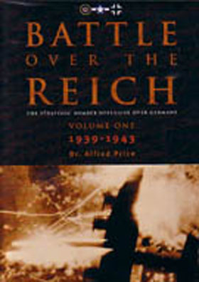 BATTLE OVER THE REICH THE STRATEGIC BOMBER OFFENSIVE OVER GERMANY 1939-1943 VOLUME ONE