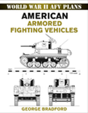 WORLD WAR II AFV PLANS AMERICAN ARMORED FIGHTING VEHICLES