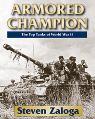 ARMORED CHAMPION THE TOP TANKS OF WORLD WAR II