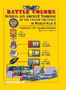 BATTLE COLORS - INSIGNIA AND AIRCRAFT MARKINGS OF THE EIGHTH AIR FORCE IN WORLD WAR II  VOLUME II