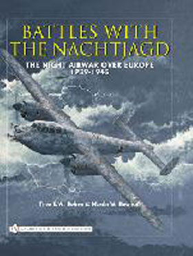 BATTLES WITH THE NACHTJAGD THE NIGHT AIRWAR OVER EUROPE 1939-1945