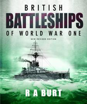 BRITISH BATTLESHIPS OF WORLD WAR ONE NEW REVISED EDITION
