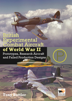 BRITISH EXPERIMENTAL COMBAT AIRCRAFT OF WOLRD WAR II PROTOTYPES, RESEARCH AIRCRAFT AND FAILED PRODUCTION DESIGNS