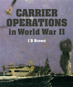 CARRIER OPERATIONS IN WORLD WAR II