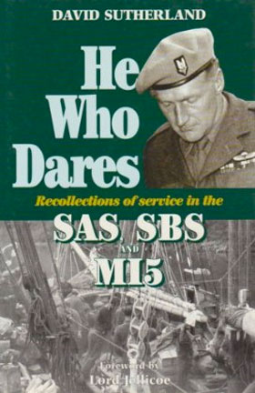 HE WHO DARES RECOLLECTIONS OF SERVICE IN THE SAS SBS AND MI5