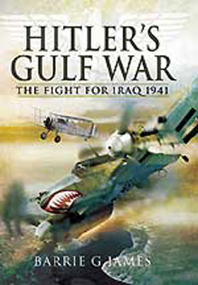HITLER'S GULF WAR THE FIGHT FOR IRAQ 1941