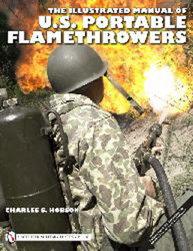 ILLUSTRATED MANUAL OF US PORTABLE FLAMETHROWERS