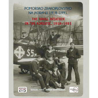 NAVAL AVIATION IN THE ADRIATIC, 1918 - 1991