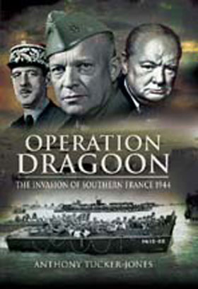 OPERATION DRAGOON THE LIBERATION OF SOUTHERN FRANCE 1944