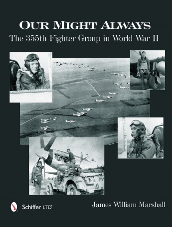 OUR MIGHT ALWAYS THE 355TH FIGHTER GROUP IN WORLD WAR II