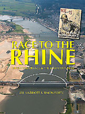 RACE TO THE RHINE LIBERATING FRANCE & THE LOW COUNTRIES