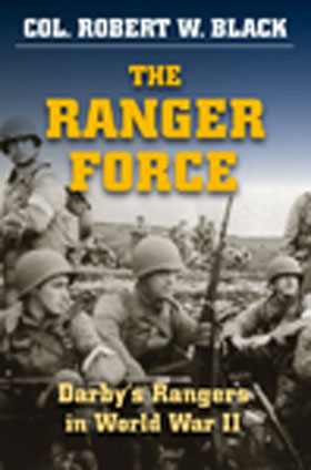THE RANGER FORCE DARBY'S RANGERS IN WORLD WAR II
