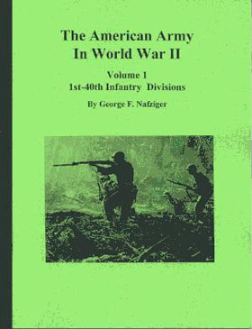 THE AMERICAN ARMY IN WWII VOLUME 1 1ST-40TH INFANTRY DIVISIONS