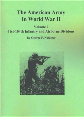 THE AMERICAN ARMY IN WWII VOLUME 2 41ST-104TH INFANTRY AND AIRBORNE DIVISIONS