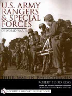 US ARMY RANGERS SPECIAL FORCES OF WWII THEIR WAR IN PHOTOGRAPHS