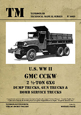 US WWII GMC CCKW 2-5 TON 6X6 DUMP TRUCKS GUN TRUCKS  BOMB SERVICE TRUCKS TANKOGRAD TECHNICAL MANUAL 6019