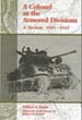A COLONEL IN THE ARMORED DIVISIONS A MEMOIR 1941-1945