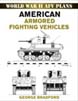 WORLD WAR II AFV PLANS AMERICAN ARMORED FIGHTING VEHICLES