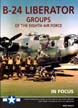 B-24 LIBERATOR GROUPS OF THE EIGHTH AIR FORCE IN FOCUS