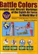 BATTLE COLORS- INSIGNIA AND AIRCRAFT MARKINGS OF THE EIGHTH AIR FORCE IN WWII BOMBER COMMAND VOLUME ONE