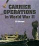 CARRIER OPERATIONS IN WORLD WAR II