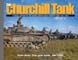 THE CHURCHILL TANK A VISUAL HISTORY OF THE BRITISH ARMY'S HEAVY INFANTRY TANK 1941 - 1945 PART ONE THE GUN TANK MK I-VIII