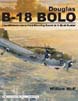 DOUGLAS B-18 BOLO THE ULTIMATE LOOK FROM DRAWING BOARD TO U-BOAT HUNTER