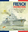 FRENCH DESTROYERS TORPILLEURS D'ESCARDE & CONTRE-TORPILLEURS 1922-1956