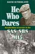 HE WHO DARES RECOLLECTIONS OF SERVICE IN THE SAS SBS AND MI5