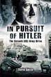 IN PURSUIT OF HITLER A BATTLEFIELD GUIDE TO BAVARIA, BATTLES THROUGH THE NAZI HEARTLAND MARCH TO MAY 1945